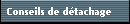 Conseils de dtachage